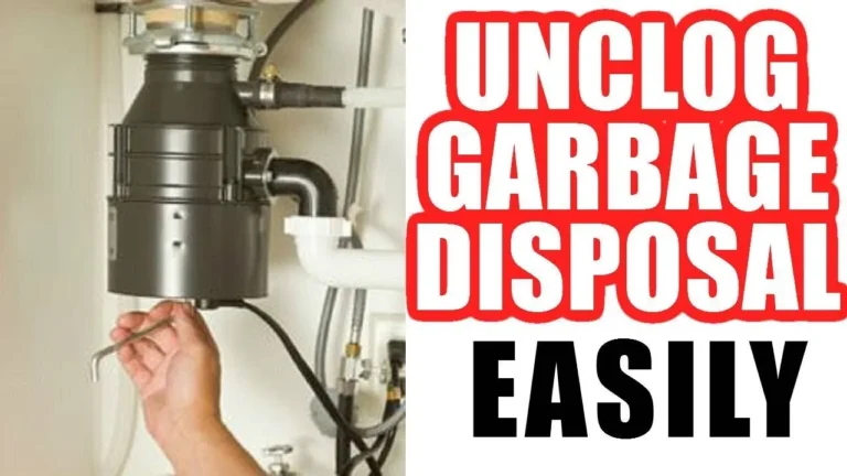 How to Unclog Garbage Disposal